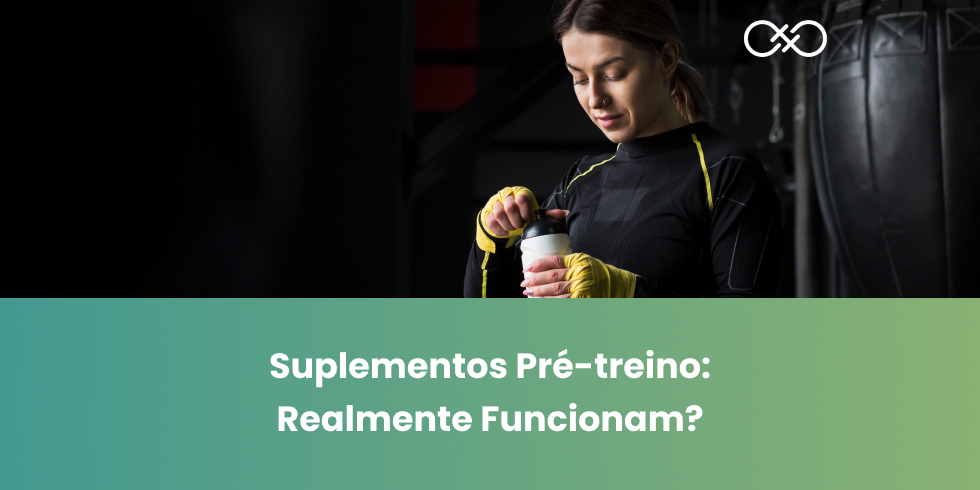 Suplementos Pré-treino: Realmente Funcionam?