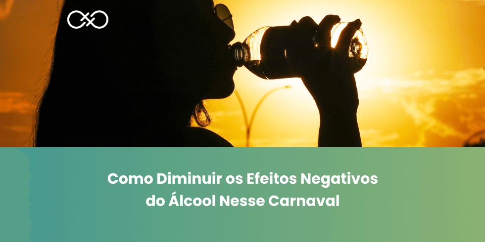 Como Diminuir os Efeitos Negativos do Álcool Nesse Carnaval Como Diminuir os Efeitos Negativos do Álcool Nesse Carnaval