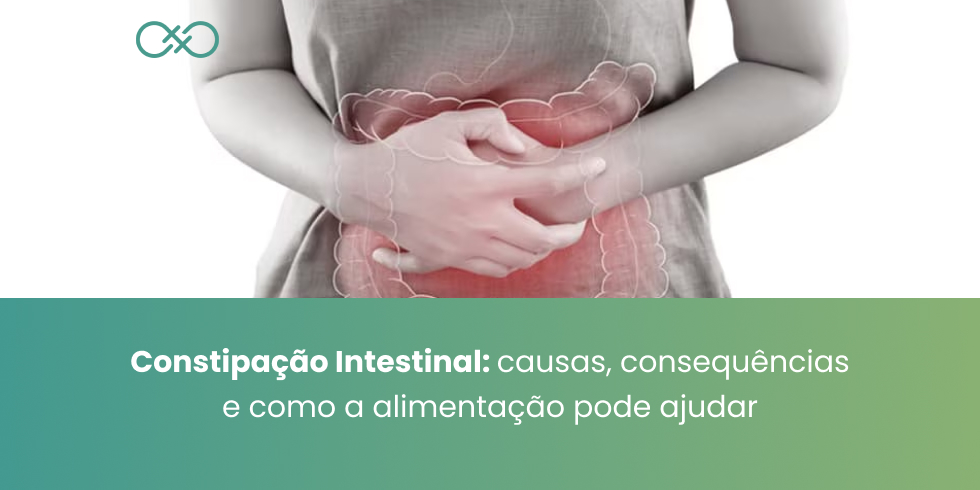 Constipação Intestinal: Causas, Consequências e Como a Alimentação Pode Ajudar