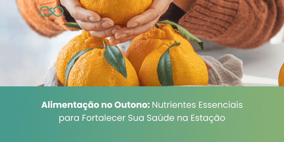 Alimentação no Outono: Nutrientes Essenciais para Fortalecer Sua Saúde na Estação Alimentação no Outono: Nutrientes Essenciais para Fortalecer Sua Saúde na Estação