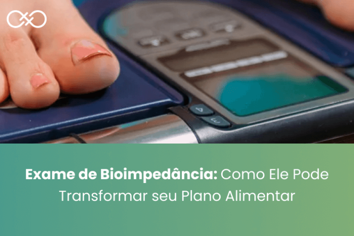 Exame de Bioimpedância: Entenda Como Ele Pode Transformar Seu Plano Alimentar
