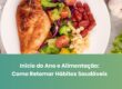 Início do Ano e Alimentação: Como Retomar Hábitos Saudáveis